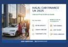 Halal Car Finance UK 2025 – Interest-Free & Ethical Guide