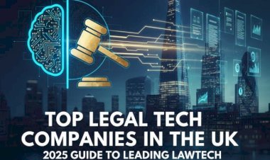 Top Legal Tech Companies in the UK (2025 Guide to Leading Lawtech)